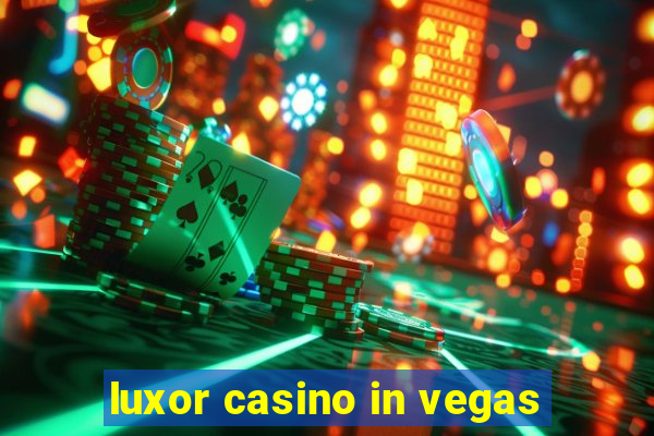 luxor casino in vegas